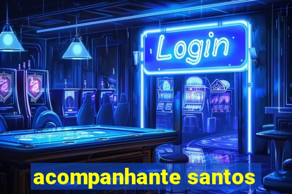 acompanhante santos